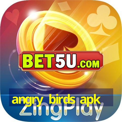 angry birds apk